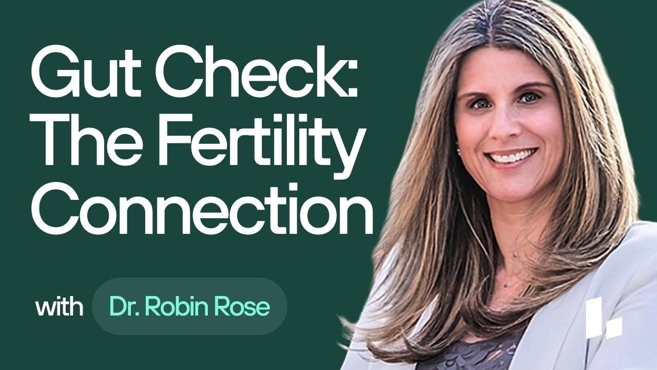 Integrative medicine doctor Robin Rose on getting to the root cause, and how GI health and metabolic health impact fertility.